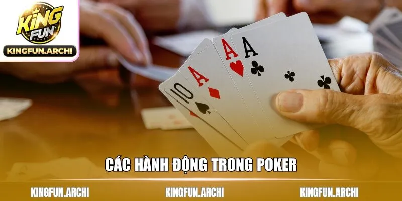 Các hành động trong poker