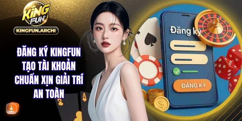 Đăng ký Kingfun