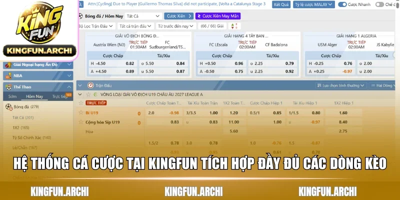 Hệ thống cá cược tại Kingfun tích hợp đầy đủ các dòng kèo