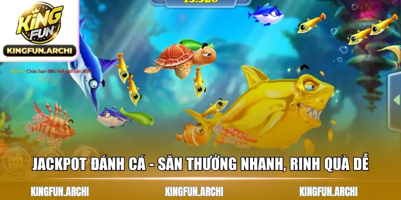 Jackpot đánh cá - Săn thưởng nhanh, rinh quà dễ
