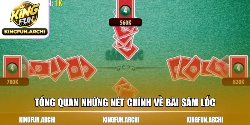 Khái quát những đặc điểm chính về tựa game Sâm Lốc