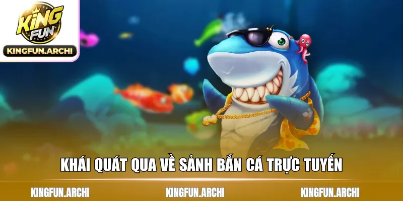 Khái quát qua về sảnh bắn cá trực tuyến