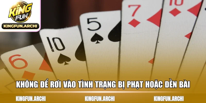 Không để rơi vào tình trạng bị phạt hoặc đền bài