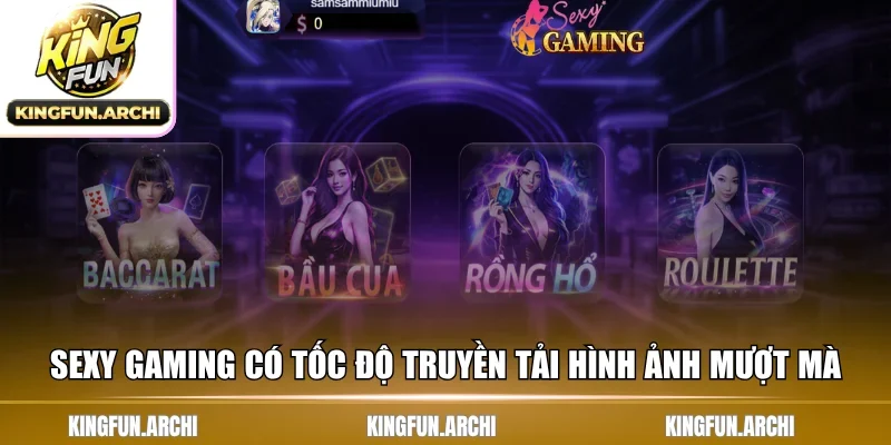 Sexy Gaming có tốc độ truyền tải hình ảnh mượt mà